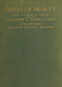 Birds of Heaven, and Other Stories by Vladimir Galaktionovich Korolenko