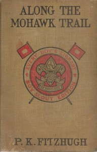 Along the Mohawk Trail; Or, Boy Scouts on Lake Champlain by Percy Keese Fitzhugh