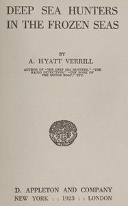 Deep Sea Hunters in the Frozen Seas by A. Hyatt (Alpheus Hyatt) Verrill