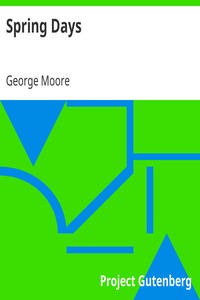 Spring Days by George Moore