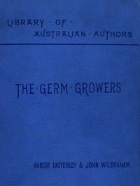 The Germ Growers: An Australian story of adventure and mystery by Robert Potter