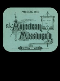The American Missionary — Volume 37, No. 2, February, 1883 by Various