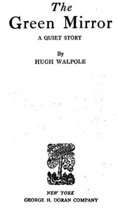 The Green Mirror: A Quiet Story by Hugh Walpole