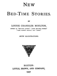 New Bed-Time Stories by Louise Chandler Moulton