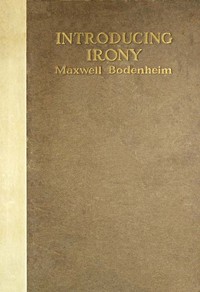 Introducing Irony: A Book of Poetic Short Stories and Poems by Maxwell Bodenheim