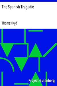 The Spanish Tragedie by Thomas Kyd