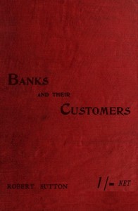 Banks and Their Customers
A practical guide for all who keep banking accounts from the customers' point of view by Henry Warren