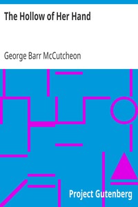 The Hollow of Her Hand by George Barr McCutcheon