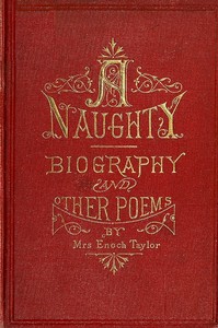 A-Naughty-Biography and other poems by Enoch Taylor