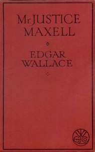 Mr. Justice Maxell by Edgar Wallace