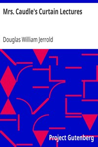 Mrs. Caudle's Curtain Lectures by Douglas William Jerrold