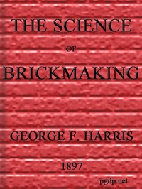The Science of Brickmaking by George Frederick Harris