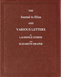 The Journal to Eliza and Various letters by Laurence Sterne and Elizabeth Draper by Laurence Sterne