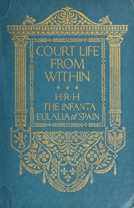 Court Life From Within by Infanta of Spain Eulalia