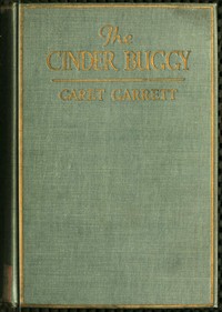 The Cinder Buggy: A Fable in Iron and Steel by Garet Garrett