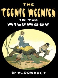 The Teenie Weenies in the Wildwood by William Donahey
