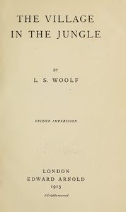 The Village in the Jungle by Leonard Woolf