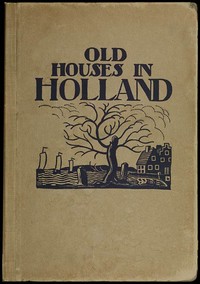 Old Houses in Holland by Sydney R. (Sydney Robert) Jones
