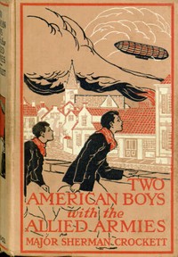 Two American Boys with the Allied Armies by Sherman Crockett