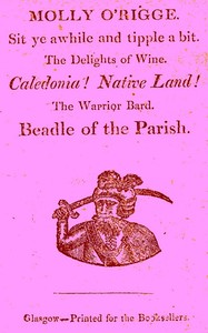 Molly O'Rigge
Sit Ye Awhile and Tipple a Bit. The Delights of Wine. Caledonia! Native Land! The Warrior Bard. Beadle of the Parish. by Unknown