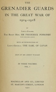 The Grenadier Guards in the Great War of 1914-1918, Vol. 1 of 3 by Frederick Ponsonby
