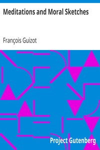 Meditations and Moral Sketches by François Guizot