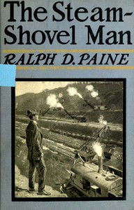 The Steam-Shovel Man by Ralph Delahaye Paine