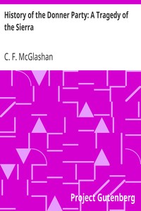History of the Donner Party: A Tragedy of the Sierra by C. F. (Charles Fayette) McGlashan