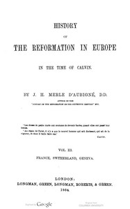 History of the Reformation in Europe in the Time of Calvin. Vol. 3 (of 8) by J. H. (Jean Henri) Merle d'Aubigné