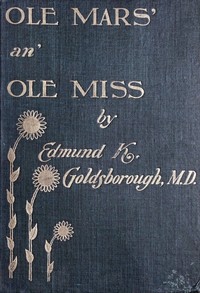 Ole Mars an' Ole Miss by Edmund K. Goldsborough
