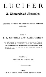Lucifer: A Theosophical Magazine. Volume I. September 1887-February 1888. by Various