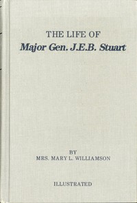 Life of J. E. B. Stuart by Mary L. (Mary Lynn) Williamson