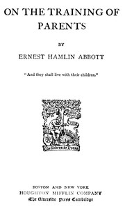 On the Training of Parents by Ernest Hamlin Abbott