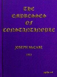 The Empresses of Constantinople by Joseph McCabe