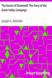 The Scouts of Stonewall: The Story of the Great Valley Campaign by Joseph A. (Joseph Alexander) Altsheler