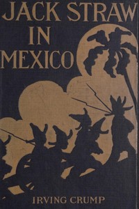 Jack Straw in Mexico: How the Engineers Defended the Great Hydro-Electric Plant by Irving Crump
