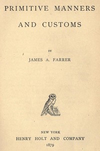 Primitive Manners and Customs by James Anson Farrer