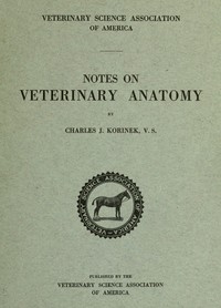 Notes on Veterinary Anatomy by Charles James Korinek