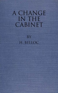 A Change in the Cabinet by Hilaire Belloc