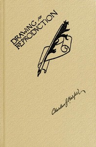 A Practical Hand-book of Drawing for Modern Methods of Reproduction by Charles G. (Charles George) Harper
