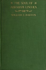 The Soul of Abraham Lincoln by William E. (William Eleazar) Barton