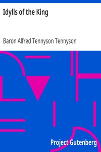 Idylls of the King by Alfred Tennyson Tennyson