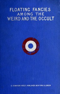 Floating Fancies among the Weird and the Occult by Clara H. Holmes