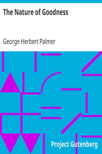 The Nature of Goodness by George Herbert Palmer