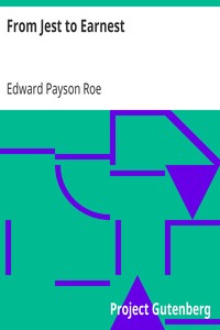 From Jest to Earnest by Edward Payson Roe