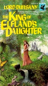 The King of Elfland's Daughter by Lord Dunsany