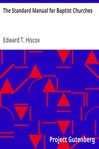 The Standard Manual for Baptist Churches by Edward T. (Edward Thurston) Hiscox