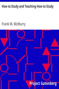 How to Study and Teaching How to Study by Frank M. (Frank Morton) McMurry