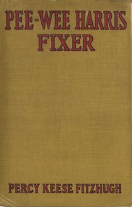 Pee-wee Harris: Fixer by Percy Keese Fitzhugh