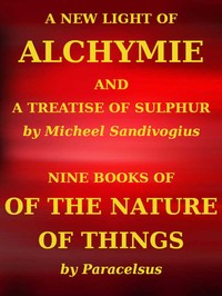A New Light of Alchymie
Taken out of the Fountaine of Nature, and Manuall Experience.  Etc. by Michal Sedziwój